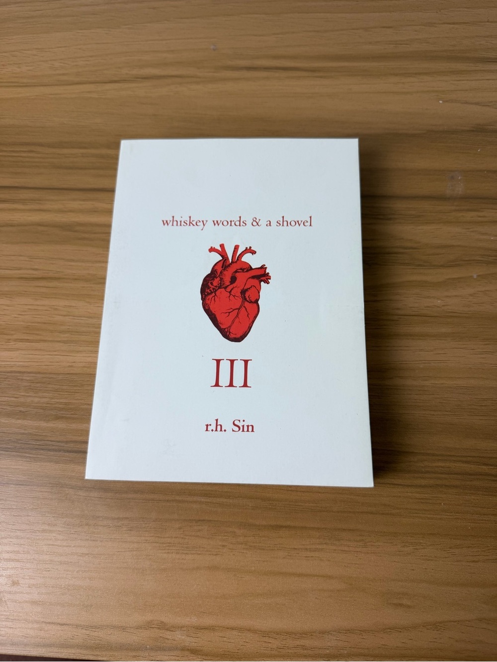 Whiskey Words & a Shovel Volume III by r.h. Sin Poetry Book Paperback